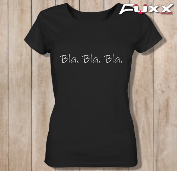 Ladies Shirt " BLA BLA BLA " schwarz Premium