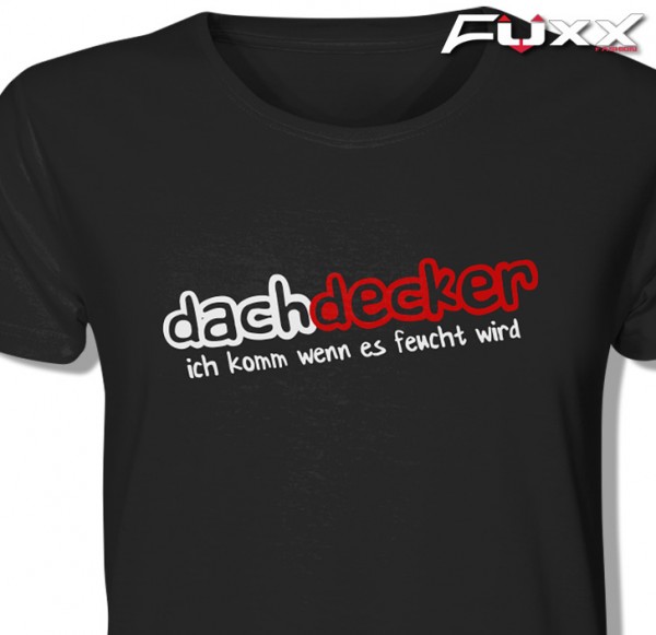 Dachdecker " Ich komm wenn es feucht wird " Shirt schwarz