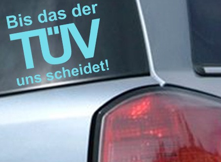 Auto Aufkleber Bis das der TÜV uns scheidet - HU - AU - ROST