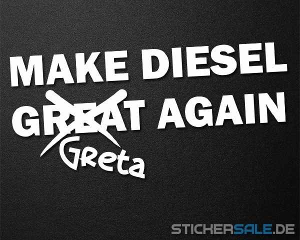 Aufkleber " MAKE DIESEL GREAT AGAIN " GRETA Dieselskandal